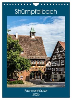 Strümpfelbach - Fachwerkhäuser (Wandkalender 2026 DIN A4 hoch), CALVENDO Monatskalender Strümpfelbach - Fachwerkhäuser (Wandkalender 2026 DIN A4 hoch), CALVENDO Monatskalender