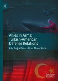 Allies in Arms: Turkish-American Defense Relations Allies in Arms: Turkish-American Defense Relations
