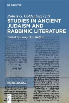 Studies in Ancient Judaism and Rabbinic Literature - Goldenberg (z"l), Robert G.