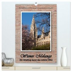 Wiener Melange - Ein Streifzug durch das schöne Wien (hochwertiger Premium Wandkalender 2026 DIN A2 hoch), Kunstdruck in Hochglanz Wiener Melange - Ein Streifzug durch das schöne Wien (hochwertiger Premium Wandkalender 2026 DIN A2 hoch), Kunstdruck in Hochglanz
