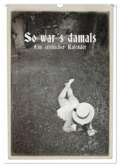 So war´s damals - Ein erotischer Kalender - 2026 (Wandkalender 2026 DIN A3 hoch), CALVENDO Monatskalender