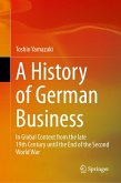 A History of German Business A History of German Business