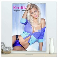 Erotik - Heißer Sommer (hochwertiger Premium Wandkalender 2026 DIN A2 hoch), Kunstdruck in Hochglanz