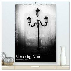 Venice Noir - Das etwas andere Venedig (hochwertiger Premium Wandkalender 2026 DIN A2 hoch), Kunstdruck in Hochglanz Venice Noir - Das etwas andere Venedig (hochwertiger Premium Wandkalender 2026 DIN A2 hoch), Kunstdruck in Hochglanz