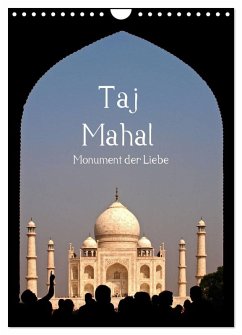 Taj Mahal - Monument der Liebe (Wandkalender 2026 DIN A4 hoch), CALVENDO Monatskalender