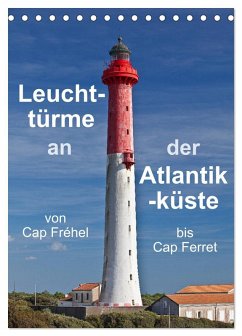 Leuchttürme an der Atlantikküste (Tischkalender 2026 DIN A5 hoch), CALVENDO Monatskalender Leuchttürme an der Atlantikküste (Tischkalender 2026 DIN A5 hoch), CALVENDO Monatskalender
