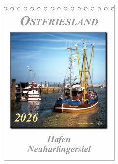 Ostfriesland - Hafen Neuharlingersiel (Tischkalender 2026 DIN A5 hoch), CALVENDO Monatskalender Ostfriesland - Hafen Neuharlingersiel (Tischkalender 2026 DIN A5 hoch), CALVENDO Monatskalender