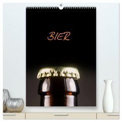 Bier (hochwertiger Premium Wandkalender 2026 DIN A2 hoch), Kunstdruck in Hochglanz Bier (hochwertiger Premium Wandkalender 2026 DIN A2 hoch), Kunstdruck in Hochglanz