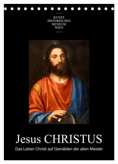 Cover Jesus Christus - Das Leben Christi auf Gemälden der alten Meister (Tischkalender 2026 DIN A5 hoch), CALVENDO Monatskalender