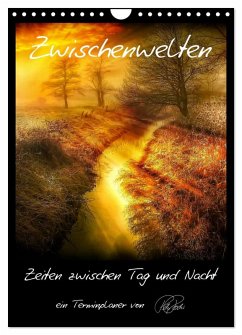 Cover Terminplaner - Zwischenwelten, Zeiten zwischen Tag und Nacht (Wandkalender 2026 DIN A4 hoch), CALVENDO Monatskalender