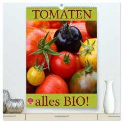 Cover Tomaten - Alles BIO! (hochwertiger Premium Wandkalender 2026 DIN A2 hoch), Kunstdruck in Hochglanz
