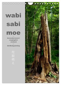 wabi sabi moe - bewundernswert vergänglich erotisch - Akt/Bodypainting (Wandkalender 2026 DIN A4 hoch), CALVENDO Monatskalender
