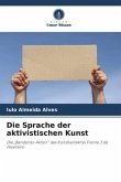 Die Sprache der aktivistischen Kunst Die Sprache der aktivistischen Kunst