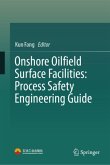 Onshore Oilfield Surface Facilities: Process Safety Engineering Guide Onshore Oilfield Surface Facilities: Process Safety Engineering Guide