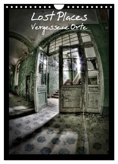 Lost Places Vergessene Orte (Wandkalender 2026 DIN A4 hoch), CALVENDO Monatskalender Lost Places Vergessene Orte (Wandkalender 2026 DIN A4 hoch), CALVENDO Monatskalender