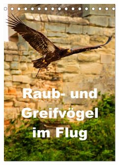 Raub- und Greifvögel im Flug (Tischkalender 2026 DIN A5 hoch), CALVENDO Monatskalender