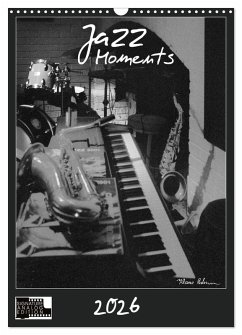 Jazz Moments (Wandkalender 2026 DIN A3 hoch), CALVENDO Monatskalender Jazz Moments (Wandkalender 2026 DIN A3 hoch), CALVENDO Monatskalender