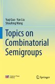 Topics on Combinatorial Semigroups Topics on Combinatorial Semigroups