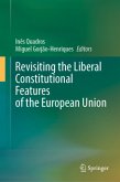 Revisiting the Liberal Constitutional Features of the European Union Revisiting the Liberal Constitutional Features of the European Union