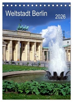 Weltstadt Berlin (Tischkalender 2026 DIN A5 hoch), CALVENDO Monatskalender