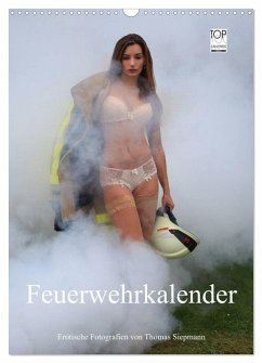 Feuerwehrkalender - Erotische Fotografien von Thomas Siepmann (Wandkalender 2026 DIN A3 hoch), CALVENDO Monatskalender Feuerwehrkalender - Erotische Fotografien von Thomas Siepmann (Wandkalender 2026 DIN A3 hoch), CALVENDO Monatskalender