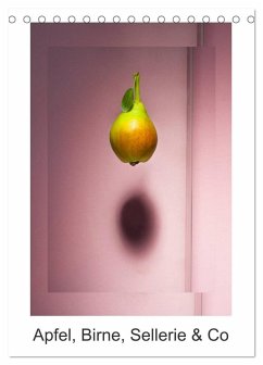 Apfel, Birne, Sellerie & Co (Tischkalender 2026 DIN A5 hoch), CALVENDO Monatskalender Cover Apfel, Birne, Sellerie & Co (Tischkalender 2026 DIN A5 hoch), CALVENDO Monatskalender