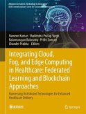Integrating Cloud, Fog, and Edge Computing in Healthcare: Federated Learning and Blockchain Approaches Integrating Cloud, Fog, and Edge Computing in Healthcare: Federated Learning and Blockchain Approaches