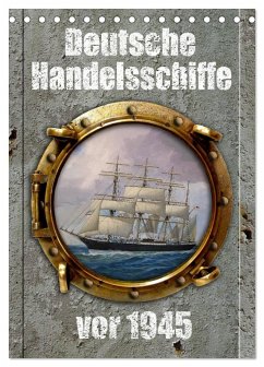 Deutsche Handelsschiffe vor 1945 (Tischkalender 2026 DIN A5 hoch), CALVENDO Monatskalender Cover Deutsche Handelsschiffe vor 1945 (Tischkalender 2026 DIN A5 hoch), CALVENDO Monatskalender