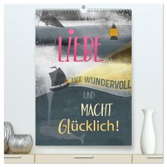 Liebe macht glücklich (hochwertiger Premium Wandkalender 2026 DIN A2 hoch), Kunstdruck in Hochglanz Liebe macht glücklich (hochwertiger Premium Wandkalender 2026 DIN A2 hoch), Kunstdruck in Hochglanz