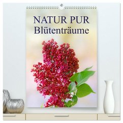 NATUR PUR Blütenträume (hochwertiger Premium Wandkalender 2026 DIN A2 hoch), Kunstdruck in Hochglanz