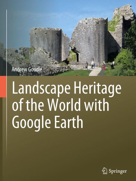 Landscape Heritage of the World with Google Earth Landscape Heritage of the World with Google Earth