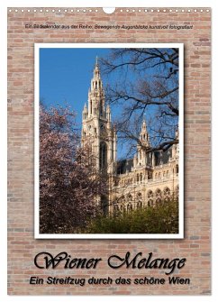Wiener Melange - Ein Streifzug durch das schöne Wien (Wandkalender 2026 DIN A3 hoch), CALVENDO Monatskalender Wiener Melange - Ein Streifzug durch das schöne Wien (Wandkalender 2026 DIN A3 hoch), CALVENDO Monatskalender