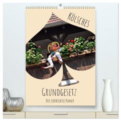 Cover Kölsches Grundgesetz (hochwertiger Premium Wandkalender 2026 DIN A2 hoch), Kunstdruck in Hochglanz