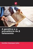 A genética e a prevalência da beta talassemia A genética e a prevalência da beta talassemia