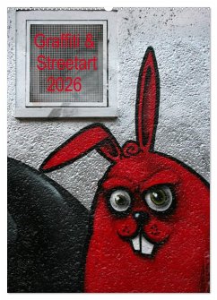 Graffiti & Streetart 2026 (Wandkalender 2026 DIN A2 hoch), CALVENDO Monatskalender