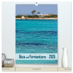 Ibiza und Formentera (hochwertiger Premium Wandkalender 2026 DIN A2 hoch), Kunstdruck in Hochglanz Ibiza und Formentera (hochwertiger Premium Wandkalender 2026 DIN A2 hoch), Kunstdruck in Hochglanz