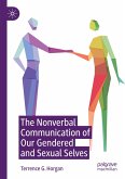 The Nonverbal Communication of Our Gendered and Sexual Selves The Nonverbal Communication of Our Gendered and Sexual Selves