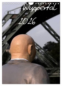 Wuppertal 2026 (Wandkalender 2026 DIN A4 hoch), CALVENDO Monatskalender