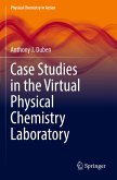 Case Studies in the Virtual Physical Chemistry Laboratory Case Studies in the Virtual Physical Chemistry Laboratory