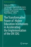The Transformative Power of Higher Education Institutions in Accelerating the Implementation of the UN SDG The Transformative Power of Higher Education Institutions in Accelerating the Implementation of the UN SDG