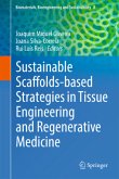 Sustainable Scaffolds-based Strategies in Tissue Engineering and Regenerative Medicine Sustainable Scaffolds-based Strategies in Tissue Engineering and Regenerative Medicine