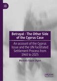 Betrayal - The Other Side of the Cyprus Case Betrayal - The Other Side of the Cyprus Case