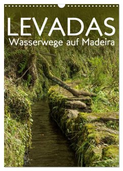Levadas - Wasserwege auf Madeira (Wandkalender 2026 DIN A3 hoch), CALVENDO Monatskalender