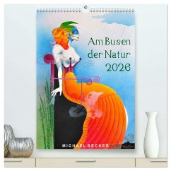Am Busen der Natur / 2026 (hochwertiger Premium Wandkalender 2026 DIN A2 hoch), Kunstdruck in Hochglanz Am Busen der Natur / 2026 (hochwertiger Premium Wandkalender 2026 DIN A2 hoch), Kunstdruck in Hochglanz