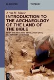 Introduction to the Archaeology of the Land of the Bible Introduction to the Archaeology of the Land of the Bible