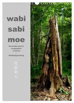 wabi sabi moe - bewundernswert vergänglich erotisch - Akt/Bodypainting (Wandkalender 2026 DIN A3 hoch), CALVENDO Monatskalender