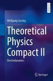 Theoretical Physics Compact II Theoretical Physics Compact II