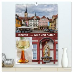 Iphofen - Wein und Kultur (hochwertiger Premium Wandkalender 2026 DIN A2 hoch), Kunstdruck in Hochglanz