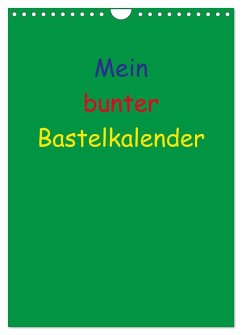 Mein bunter Bastel / Fotokalender (Wandkalender 2026 DIN A4 hoch), CALVENDO Monatskalender Mein bunter Bastel / Fotokalender (Wandkalender 2026 DIN A4 hoch), CALVENDO Monatskalender
