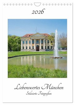 Liebenswertes München - Stilisierte Fotografien (Wandkalender 2026 DIN A4 hoch), CALVENDO Monatskalender Liebenswertes München - Stilisierte Fotografien (Wandkalender 2026 DIN A4 hoch), CALVENDO Monatskalender